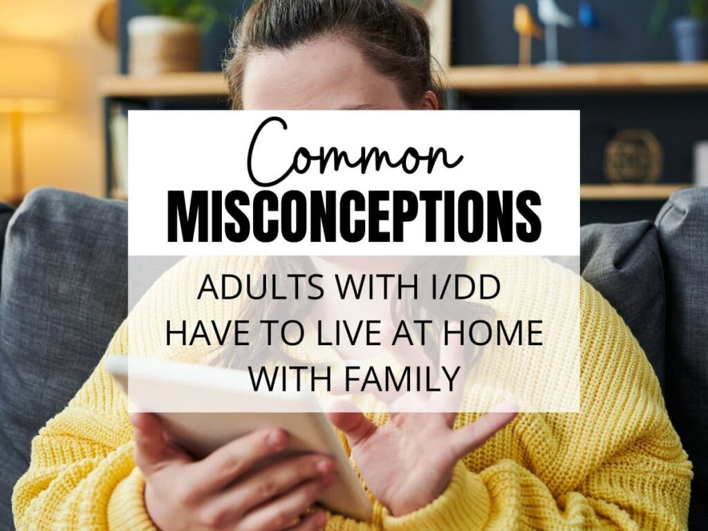 Do Adults with Developmental Disabilities Have to Live With Family?